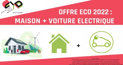 OFFRE MAISON + VOITURE ELECTRIQUE